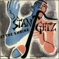 Stan Getz - Stan Getz at the Shrine [live] lyrics