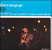 Stan Getz - Getz Au Go Go Featuring Astrud Gilberto [live] lyrics