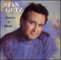 Stan Getz - Spring Is Here [live] lyrics