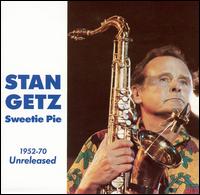 Stan Getz - Sweetie Pie lyrics