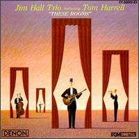 Jim Hall - These Rooms lyrics