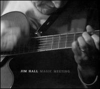 Jim Hall - Magic Meeting lyrics