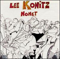 Lee Konitz - The Lee Konitz Nonet lyrics
