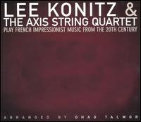 Lee Konitz - Play French Impressionist Music from the Turn of the Twentieth Century lyrics