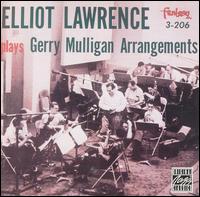 Elliot Lawrence - Elliot Lawrence Band Plays Gerry Mulligan Arrangements lyrics