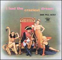 Dave Pell - I Had the Craziest Dream lyrics