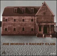Joe Morris - Racket Club lyrics