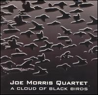 Joe Morris - A Cloud of Black Birds lyrics