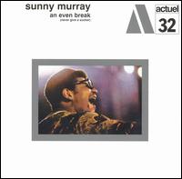 Sunny Murray - An Even Break (Never Give a Sucker) lyrics