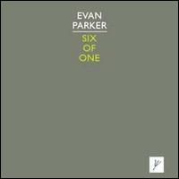 Evan Parker - Six of One lyrics