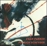 Evan Parker - Evan Parker & Patrick Scheyder lyrics