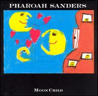 Pharoah Sanders - Moonchild lyrics