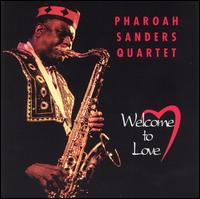 Pharoah Sanders - Welcome to Love lyrics