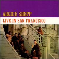 Archie Shepp - Live in San Francisco lyrics