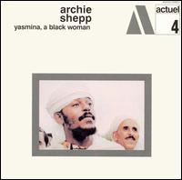 Archie Shepp - Yasmina, A Black Woman lyrics