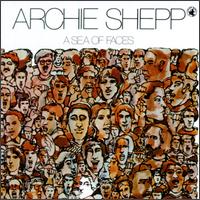 Archie Shepp - A Sea of Faces lyrics
