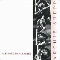 Archie Shepp - Passport to Paradise lyrics