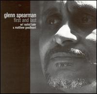 Glenn Spearman - First And Last lyrics