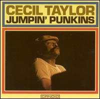Cecil Taylor - Jumpin' Punkins lyrics
