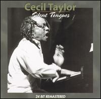 Cecil Taylor - Silent Tongues [live] lyrics