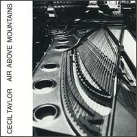 Cecil Taylor - Air Above Mountains (Buildings Within) lyrics