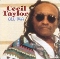 Cecil Taylor - Olu Iwa lyrics