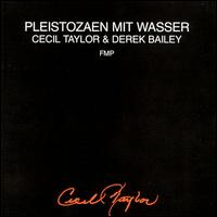 Cecil Taylor - Pleistozaen Mit Wasser (Shakin' the Glass) [live] lyrics