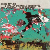 Cecil Taylor - The Owner of the Riverbank lyrics