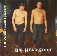 Ken Vandermark - Big Head Eddie lyrics