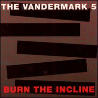 Ken Vandermark - Burn the Incline lyrics