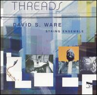 David S. Ware - Threads lyrics