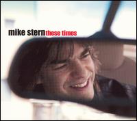 Mike Stern - These Times lyrics