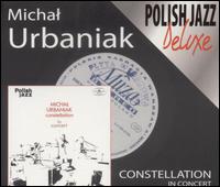 Michal Urbaniak - Constellation in Concert [live] lyrics