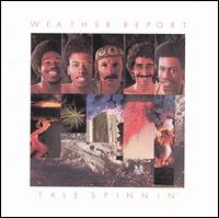 Weather Report - Tale Spinnin' lyrics
