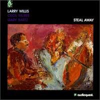 Larry Willis - Steal Away lyrics