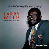 Larry Willis - How Do You Keep the Music Playing lyrics