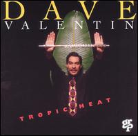 Dave Valentin - Tropic Heat lyrics