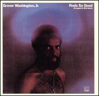 Grover Washington, Jr. - Feels So Good lyrics