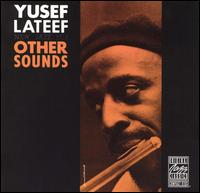 Yusef Lateef - Other Sounds lyrics