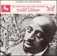 Yusef Lateef - The Centaur and the Phoenix lyrics