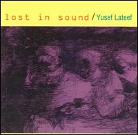 Yusef Lateef - Lost in Sound lyrics