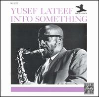 Yusef Lateef - Into Something lyrics
