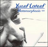 Yusef Lateef - Metamorphosis lyrics