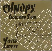 Yusef Lateef - CHNOPS: Gold & Soul lyrics