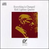 Kirk Lightsey - Everything Is Changed lyrics