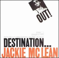 Jackie McLean - Destination Out! lyrics
