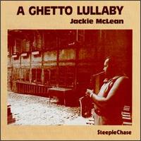 Jackie McLean - A Ghetto Lullaby lyrics