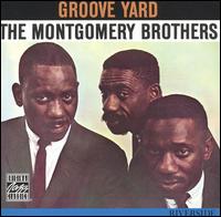 The Montgomery Brothers - Groove Yard lyrics