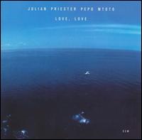 Julian Priester - Love, Love lyrics