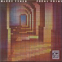McCoy Tyner - Focal Point lyrics